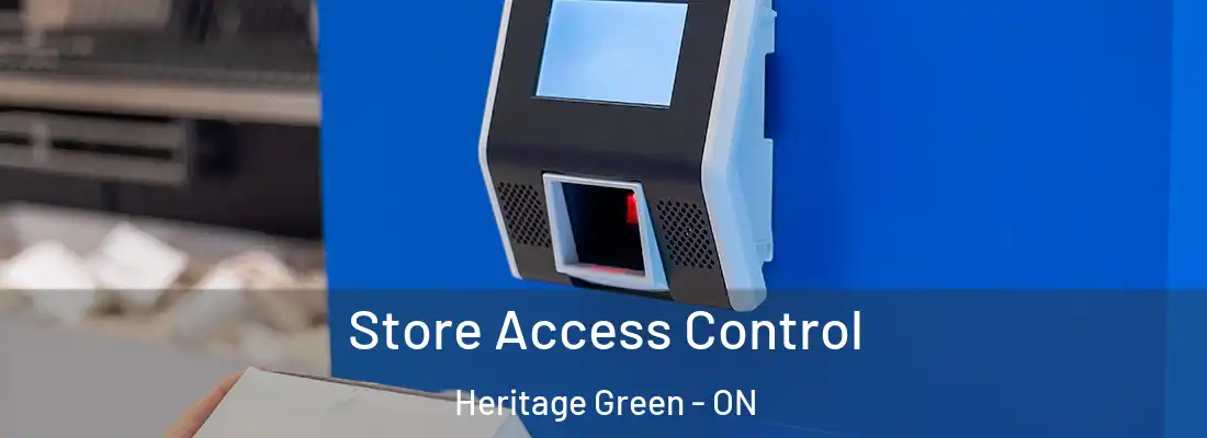  Store Access Control Heritage Green - ON