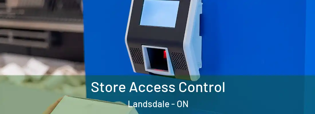  Store Access Control Landsdale - ON