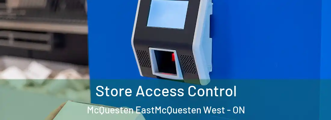  Store Access Control McQuesten EastMcQuesten West - ON