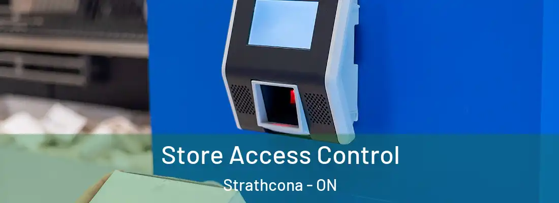  Store Access Control Strathcona - ON