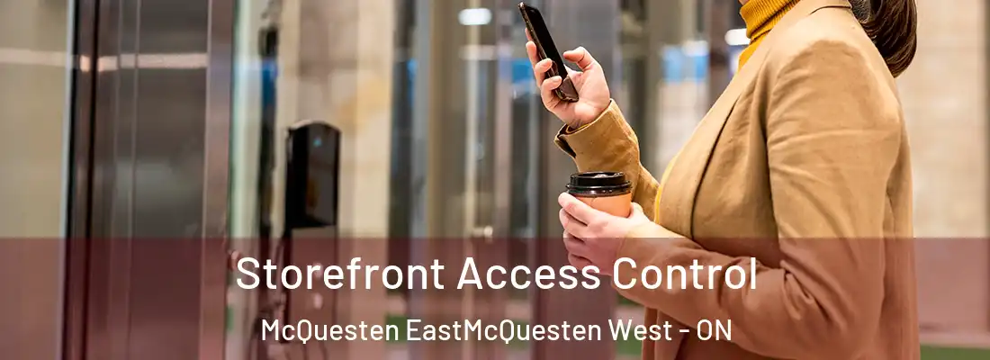  Storefront Access Control McQuesten EastMcQuesten West - ON