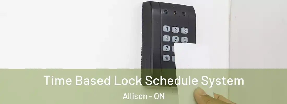  Time Based Lock Schedule System Allison - ON