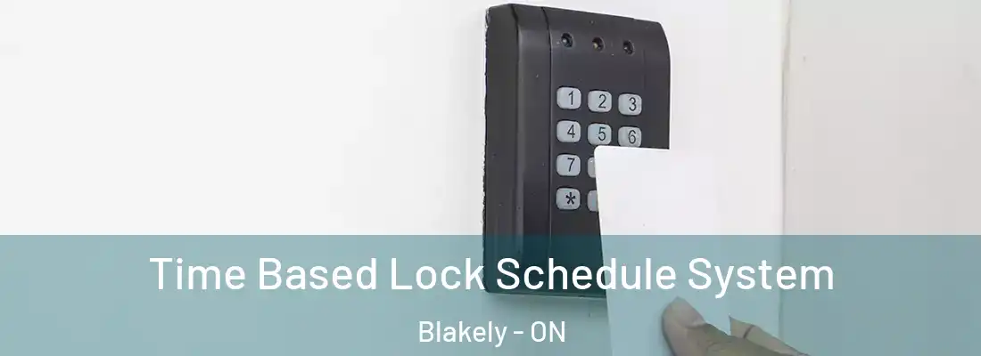  Time Based Lock Schedule System Blakely - ON
