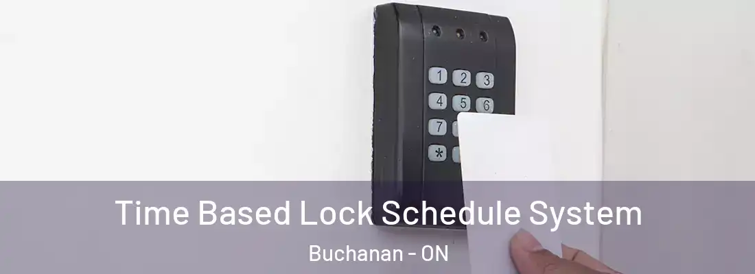  Time Based Lock Schedule System Buchanan - ON