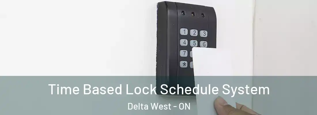  Time Based Lock Schedule System Delta West - ON