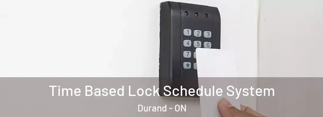  Time Based Lock Schedule System Durand - ON