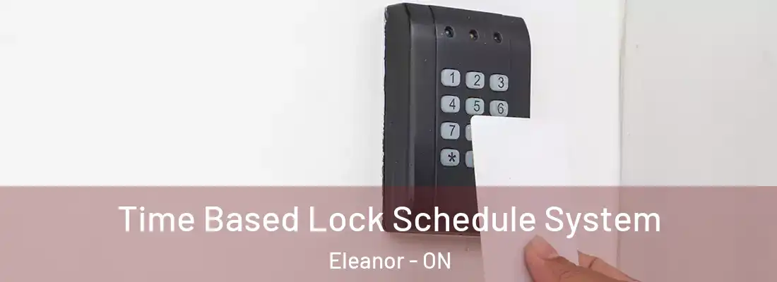  Time Based Lock Schedule System Eleanor - ON