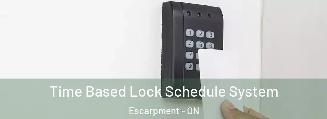  Time Based Lock Schedule System Escarpment - ON