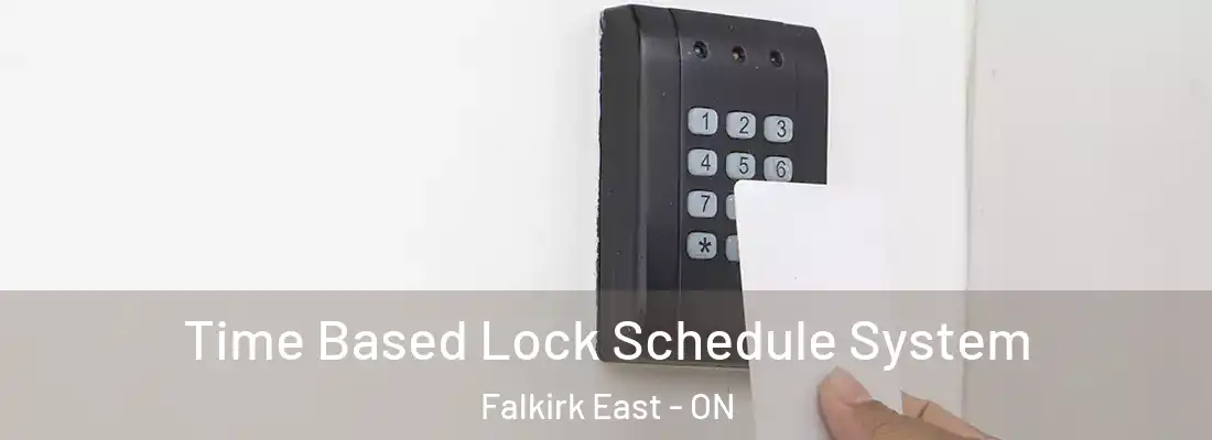  Time Based Lock Schedule System Falkirk East - ON