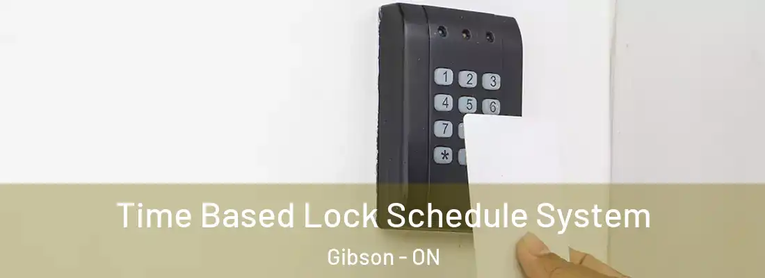  Time Based Lock Schedule System Gibson - ON