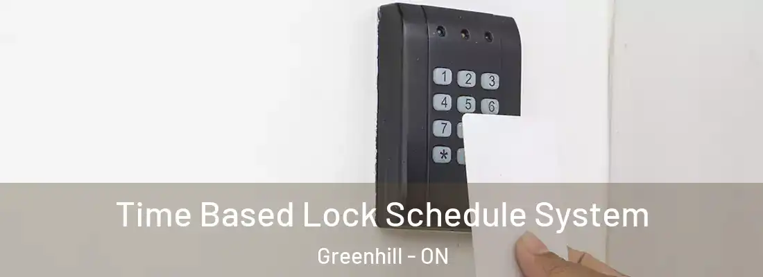  Time Based Lock Schedule System Greenhill - ON