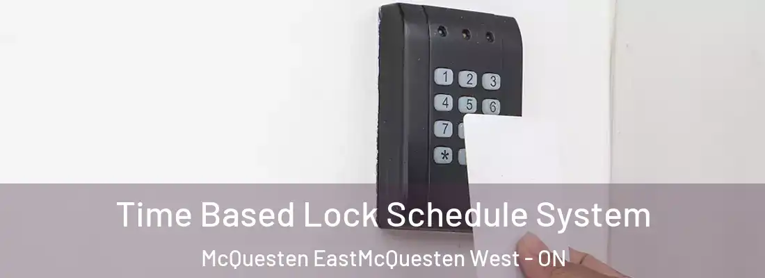  Time Based Lock Schedule System McQuesten EastMcQuesten West - ON
