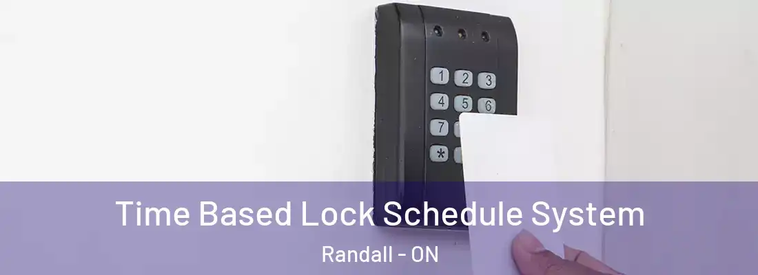  Time Based Lock Schedule System Randall - ON