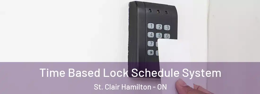  Time Based Lock Schedule System St. Clair Hamilton - ON