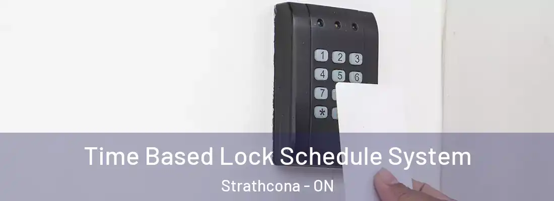  Time Based Lock Schedule System Strathcona - ON