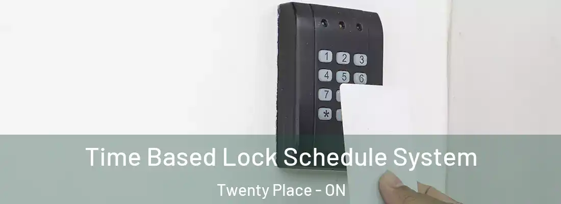  Time Based Lock Schedule System Twenty Place - ON