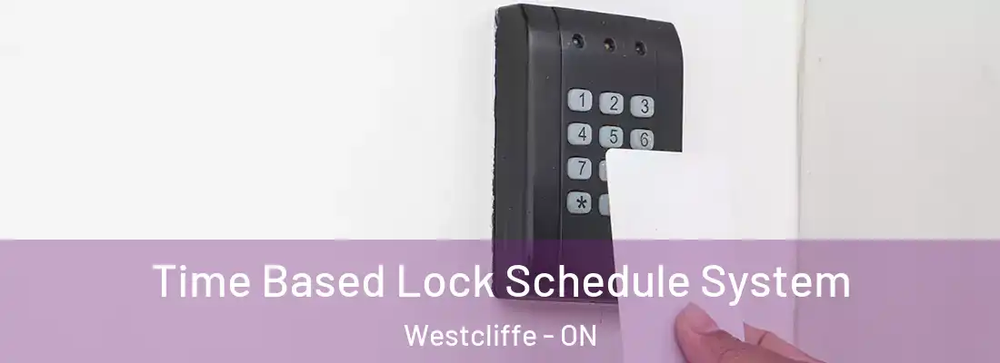 Time Based Lock Schedule System Westcliffe - ON