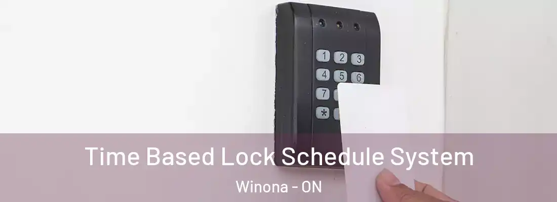  Time Based Lock Schedule System Winona - ON