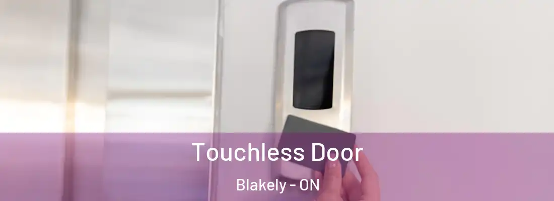  Touchless Door Blakely - ON