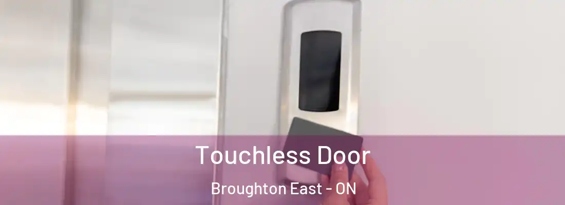  Touchless Door Broughton East - ON