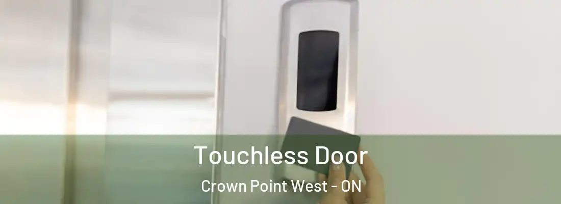  Touchless Door Crown Point West - ON