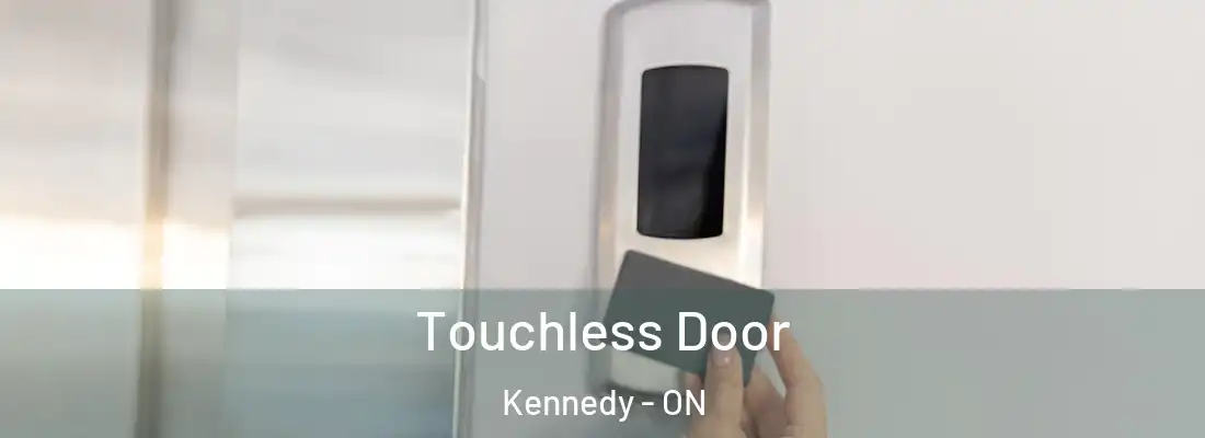  Touchless Door Kennedy - ON