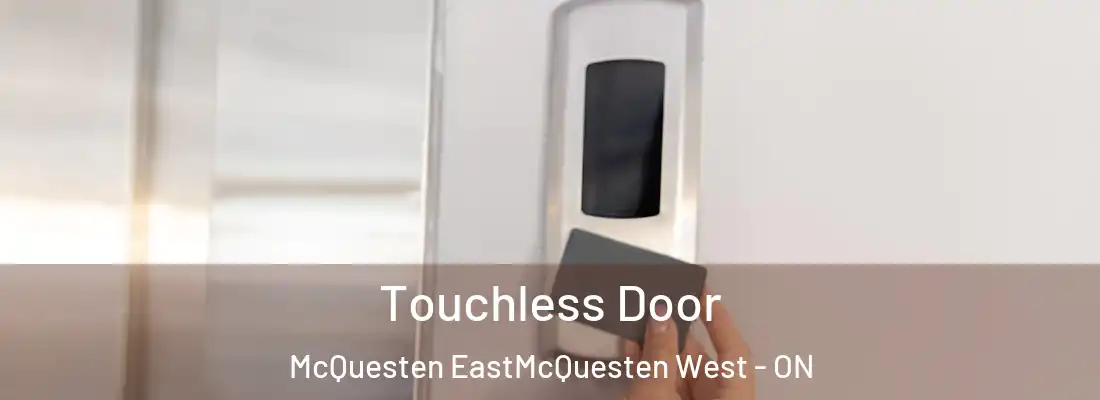  Touchless Door McQuesten EastMcQuesten West - ON