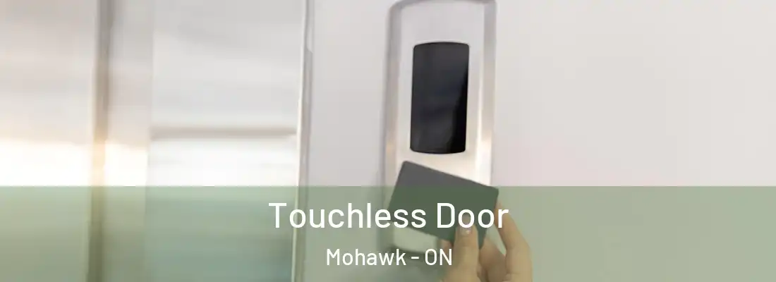 Touchless Door Mohawk - ON