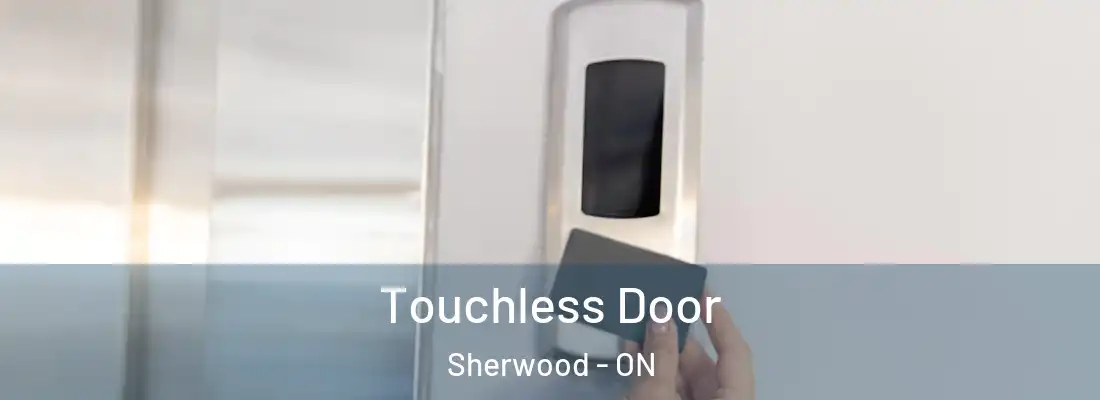  Touchless Door Sherwood - ON