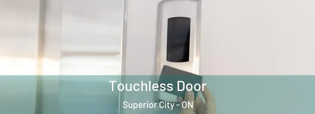  Touchless Door Superior City - ON