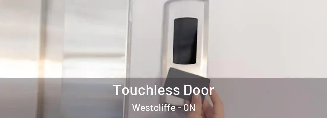  Touchless Door Westcliffe - ON