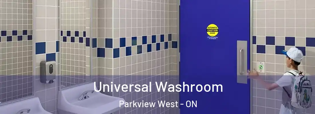  Universal Washroom Parkview West - ON