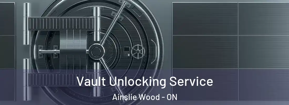  Vault Unlocking Service Ainslie Wood - ON