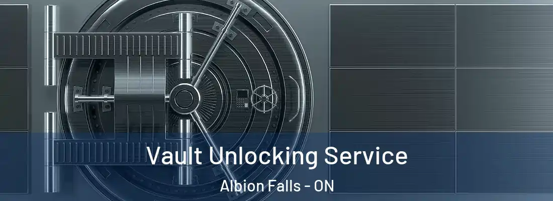  Vault Unlocking Service Albion Falls - ON