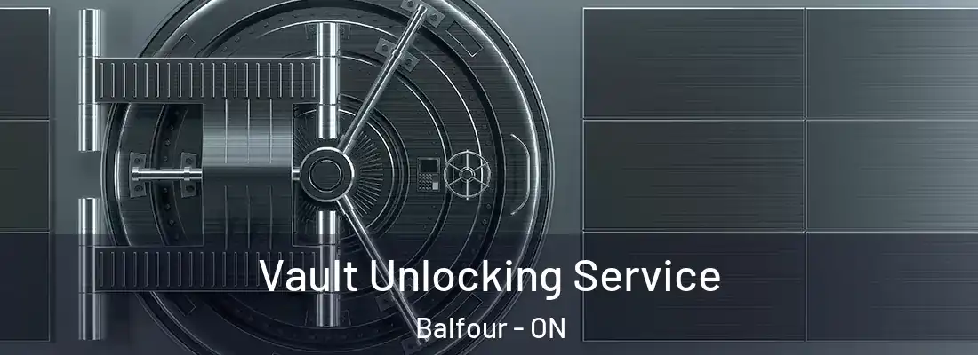  Vault Unlocking Service Balfour - ON