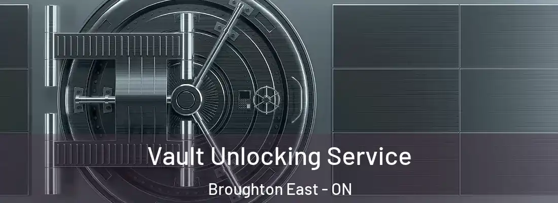  Vault Unlocking Service Broughton East - ON