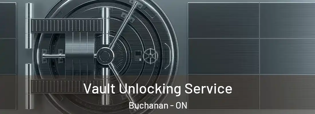  Vault Unlocking Service Buchanan - ON