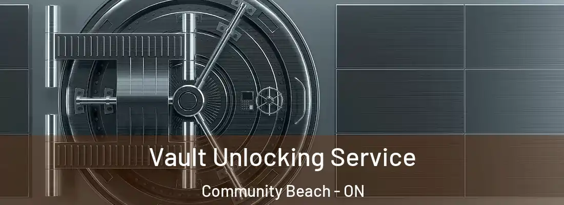  Vault Unlocking Service Community Beach - ON