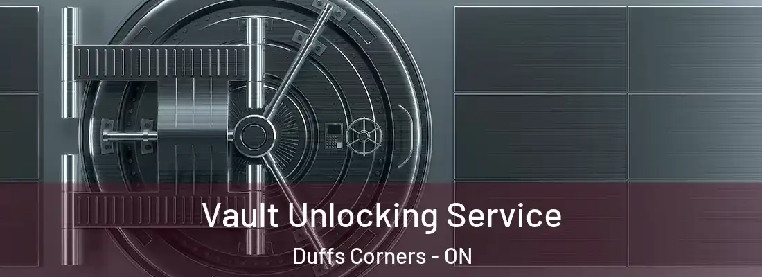  Vault Unlocking Service Duffs Corners - ON