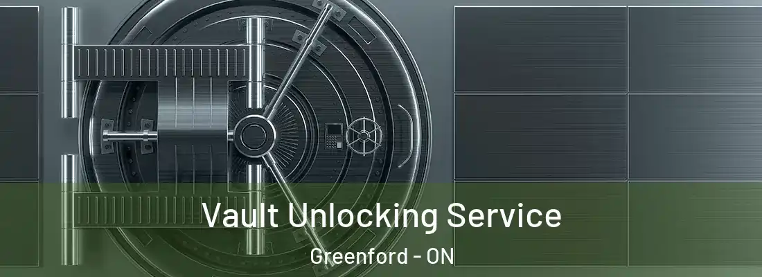  Vault Unlocking Service Greenford - ON
