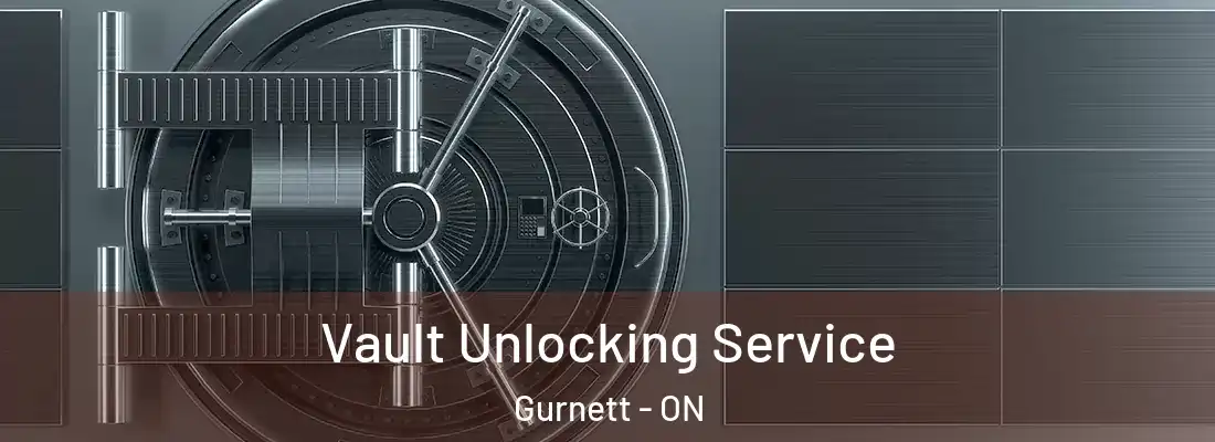  Vault Unlocking Service Gurnett - ON