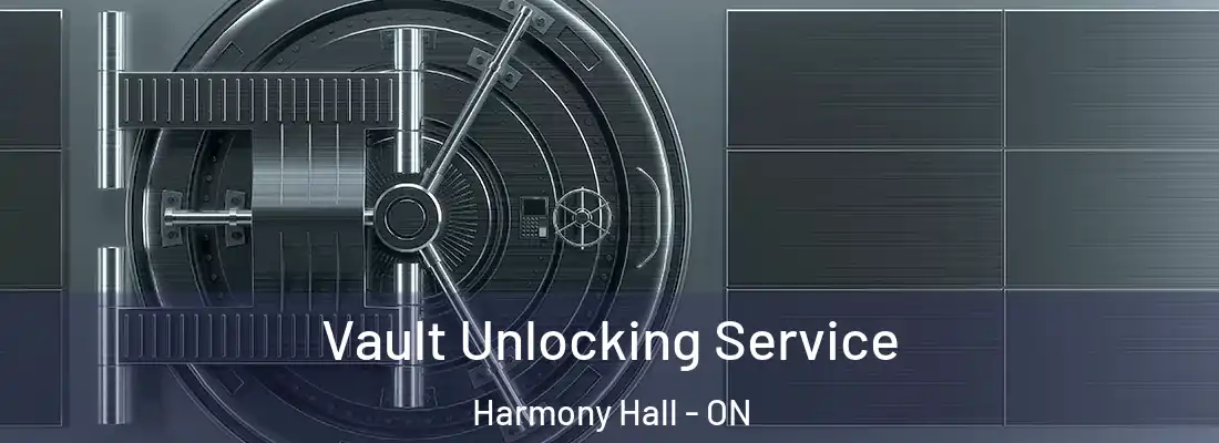  Vault Unlocking Service Harmony Hall - ON