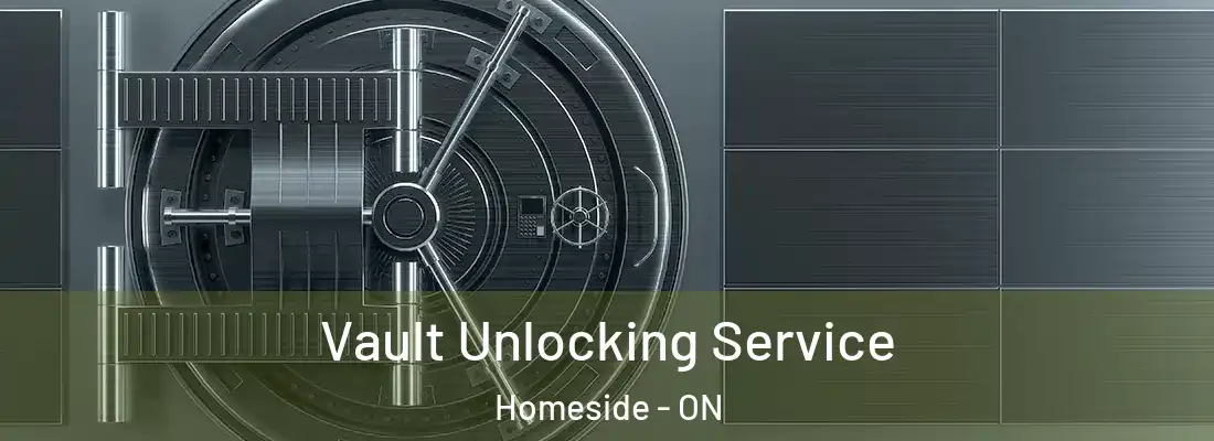  Vault Unlocking Service Homeside - ON