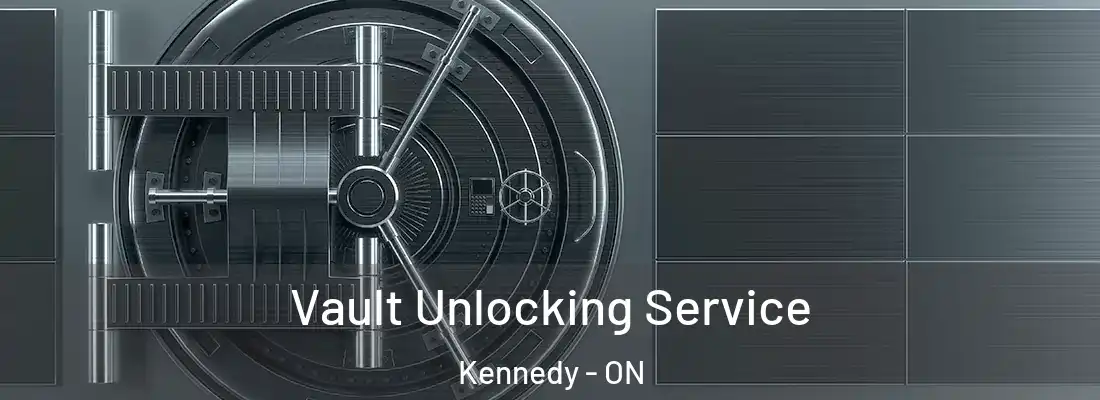  Vault Unlocking Service Kennedy - ON
