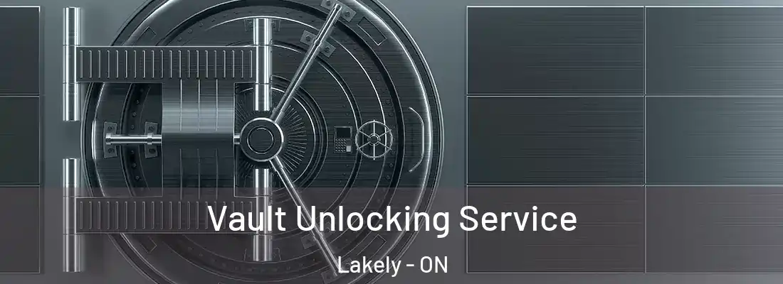  Vault Unlocking Service Lakely - ON