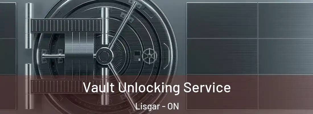  Vault Unlocking Service Lisgar - ON