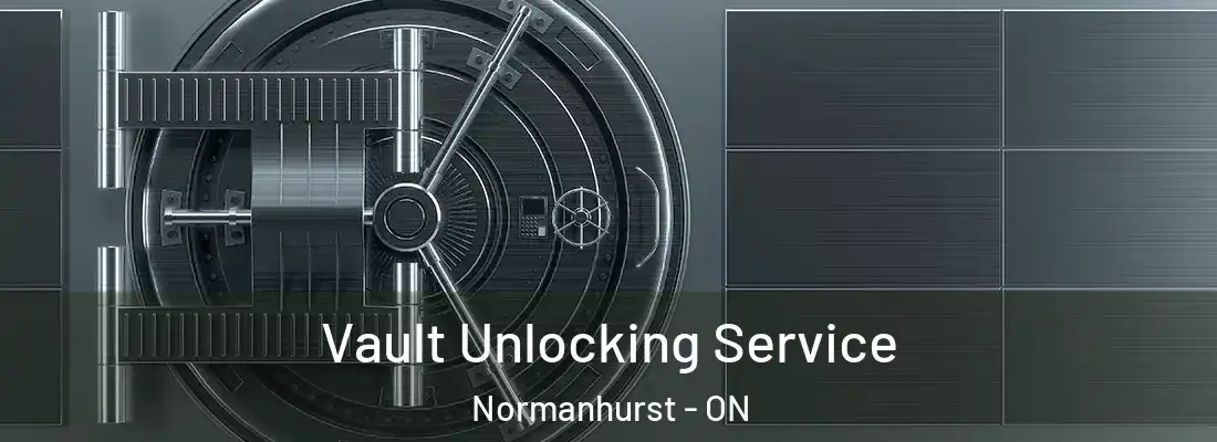  Vault Unlocking Service Normanhurst - ON