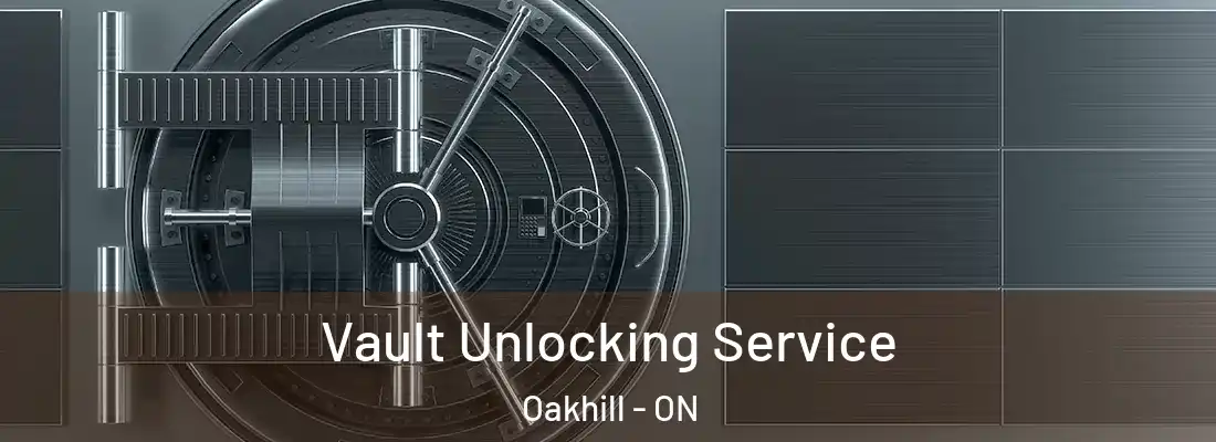  Vault Unlocking Service Oakhill - ON
