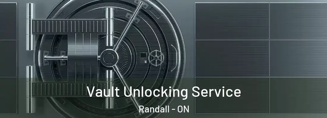  Vault Unlocking Service Randall - ON