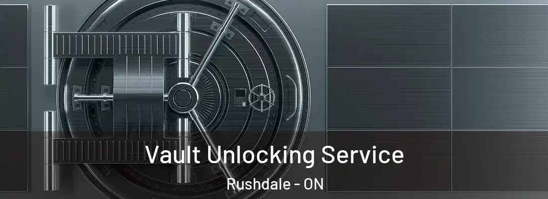  Vault Unlocking Service Rushdale - ON